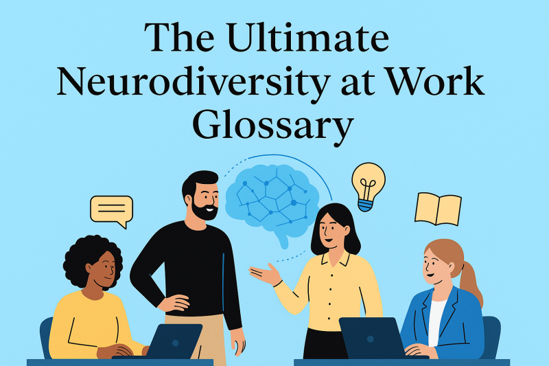 The Ultimate Neurodiversity at Work Glossary
